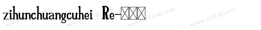 zihunchuangcuhei Re字体转换